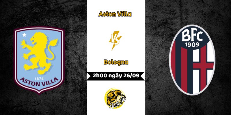 Nhận định Aston Villa vs Bologna, 2h00 ngày 26/09