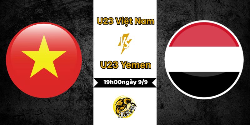 Nhận định bóng đá U23 Việt Nam vs U23 Yemen, 19h00 ngày 9/9